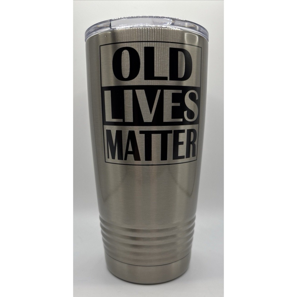 Polar Camel Funny Birthday 20 Oz Stainless‎ Steel Tumbler -Old Lives Matter